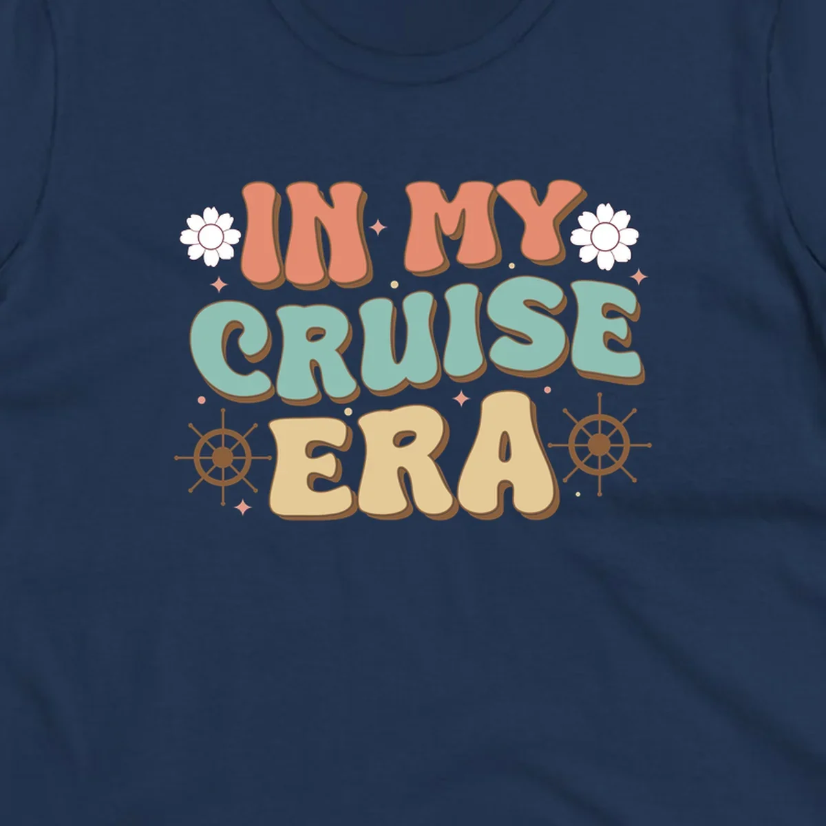 Retro-style design reading 'In My Cruise Era' with nautical ship wheels, daisies, and sparkles on gray background