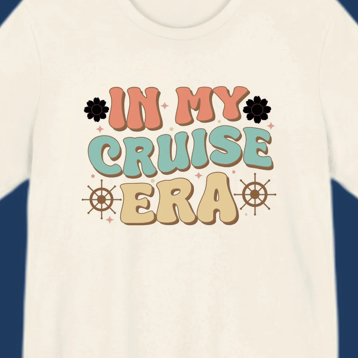 Retro-style design reading 'In My Cruise Era' with nautical ship wheels, daisies, and sparkles on gray background