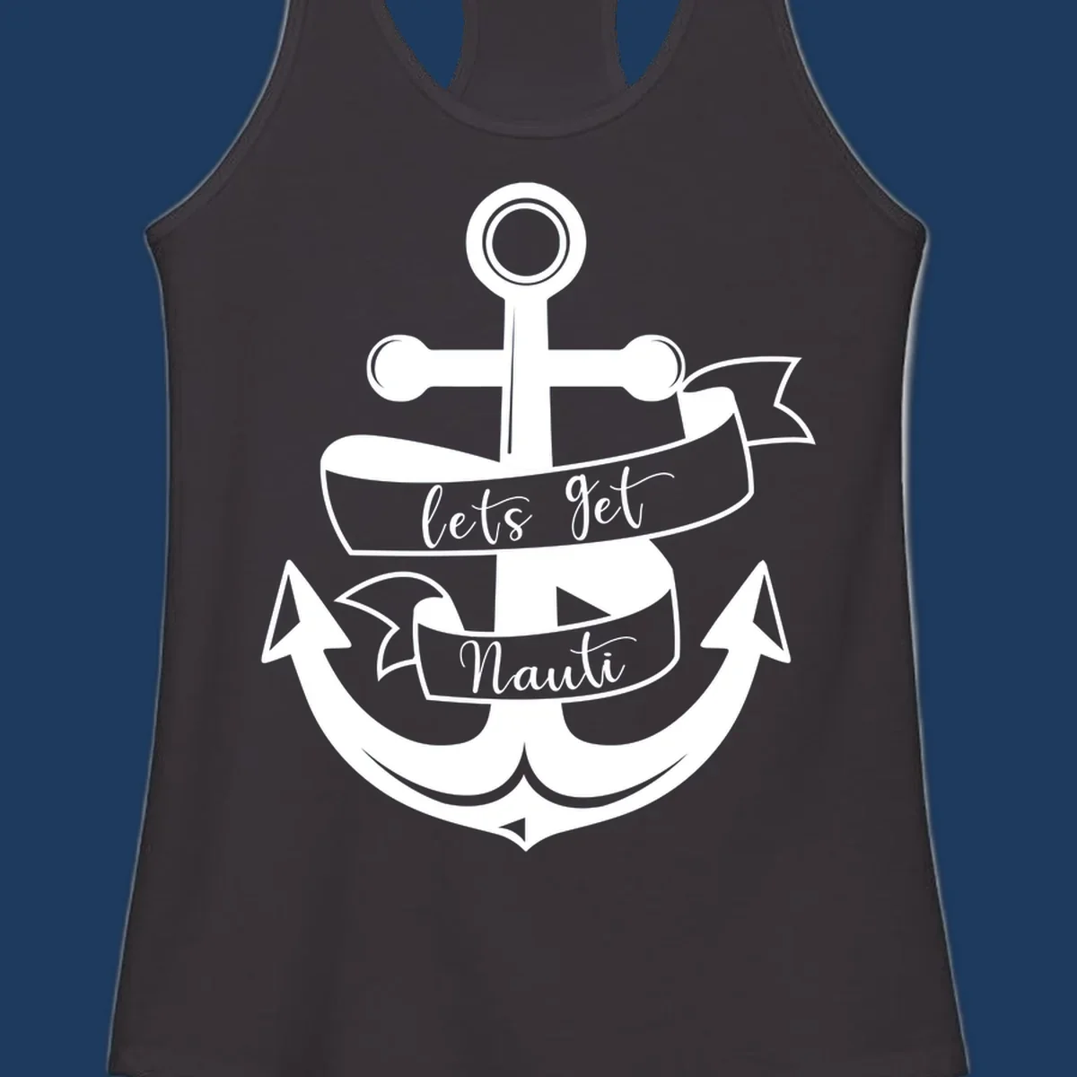 White anchor with banner ribbons reading 'lets get Nauti' - nautical cruise design