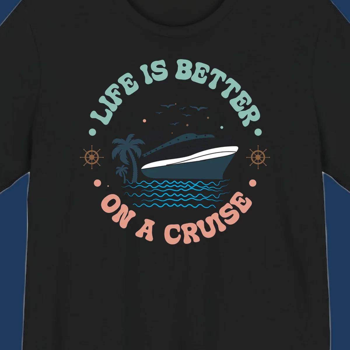 Illustrated cruise ship with palm trees and ocean waves, text reading 'Life Is Better On A Cruise' in teal and coral lettering