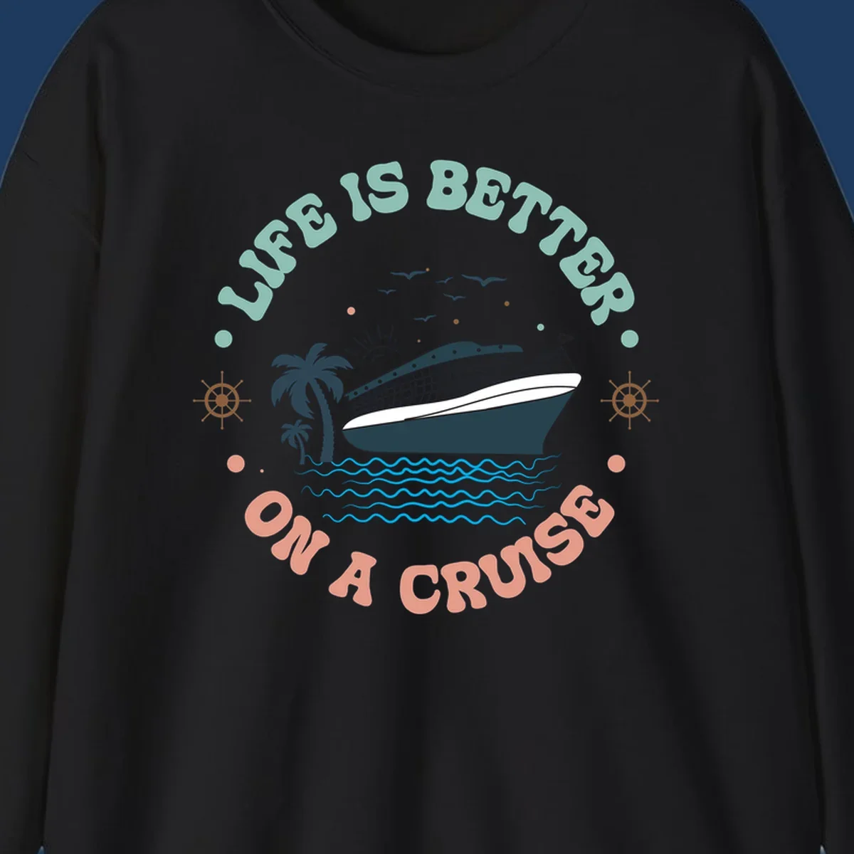 Illustrated cruise ship with palm trees and ocean waves, text reading 'Life Is Better On A Cruise' in teal and coral lettering