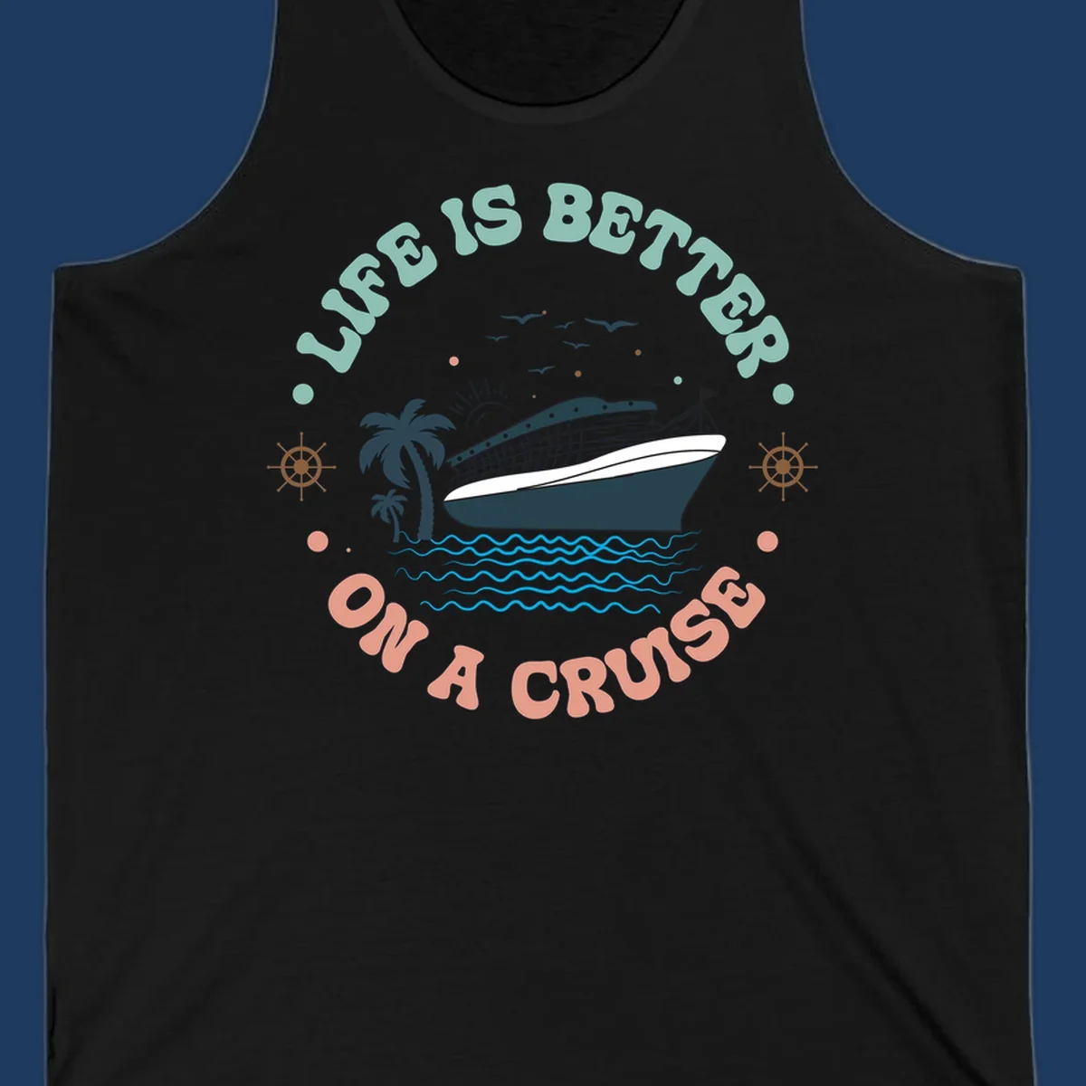 Illustrated cruise ship with palm trees and ocean waves, text reading 'Life Is Better On A Cruise' in teal and coral lettering