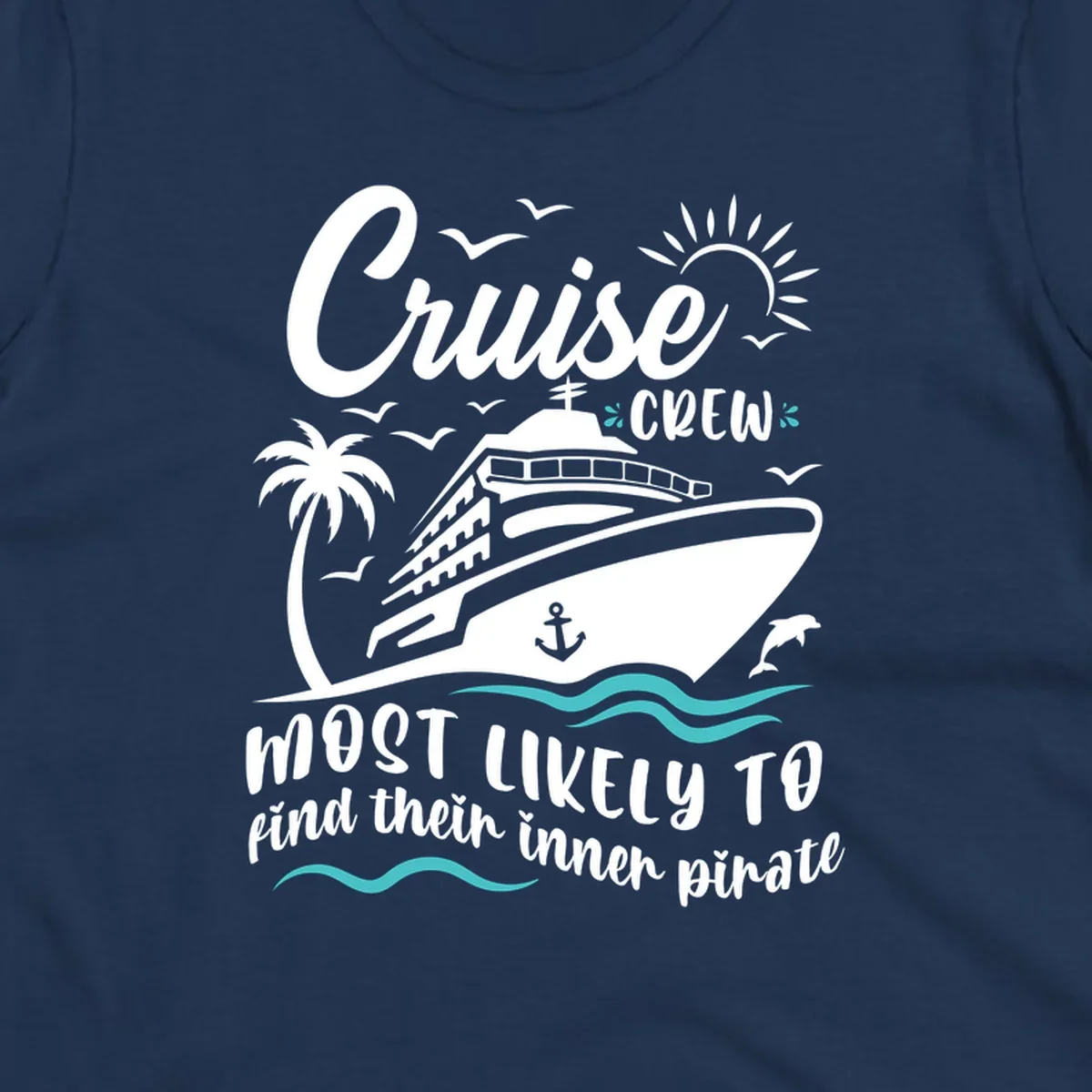 Cruise crew inner pirate design with ship, ocean waves, palm tree, and playful nautical text on gray background