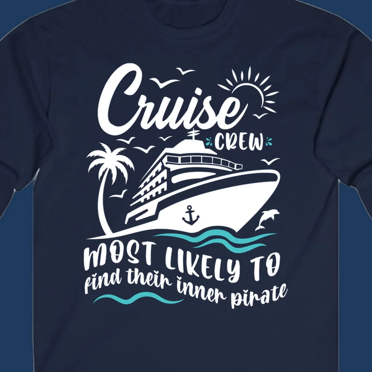 Cruise crew inner pirate design with ship, ocean waves, palm tree, and playful nautical text on gray background