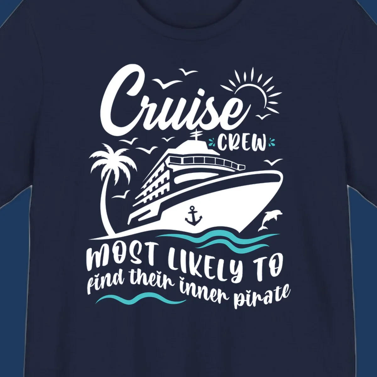 Cruise crew inner pirate design with ship, ocean waves, palm tree, and playful nautical text on gray background