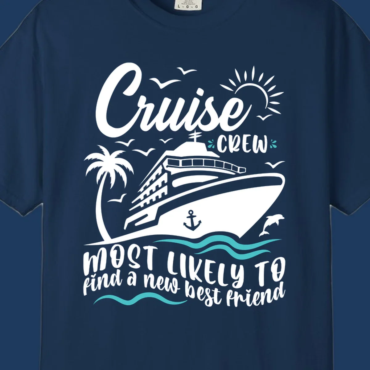 Cruise ship with palm tree, sun, seagulls and dolphins design with text 'Cruise Crew most likely to find a new best friend'