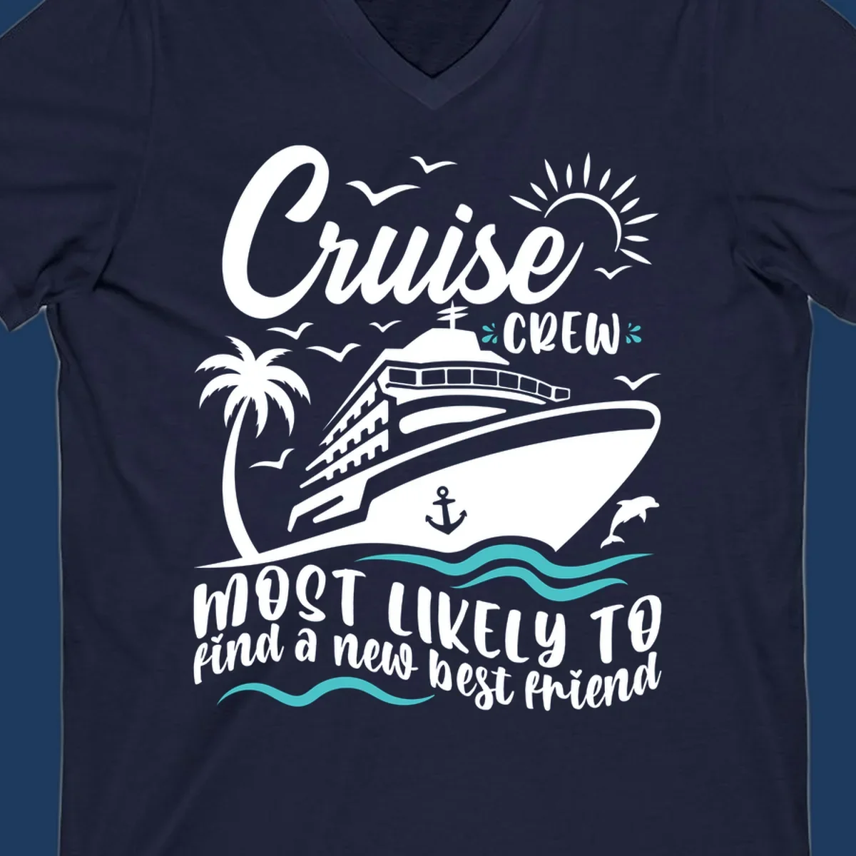 Cruise ship with palm tree, sun, seagulls and dolphins design with text 'Cruise Crew most likely to find a new best friend'