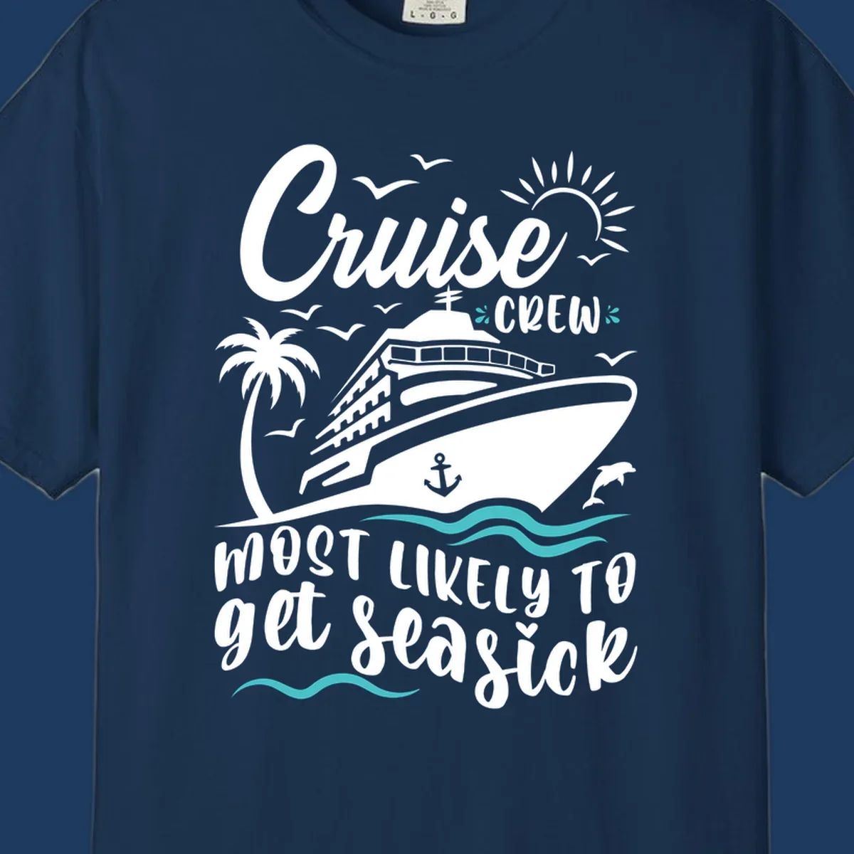 Illustrated cruise ship with palm tree, sun, and ocean waves design with text 'Cruise Crew Most Likely To Get Seasick' for funny vacation apparel