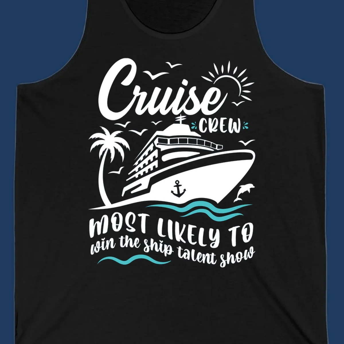 Cruise ship surrounded by palm tree, sun, seagulls, and ocean waves with text reading 'Cruise CREW most likely to win the ship talent show'