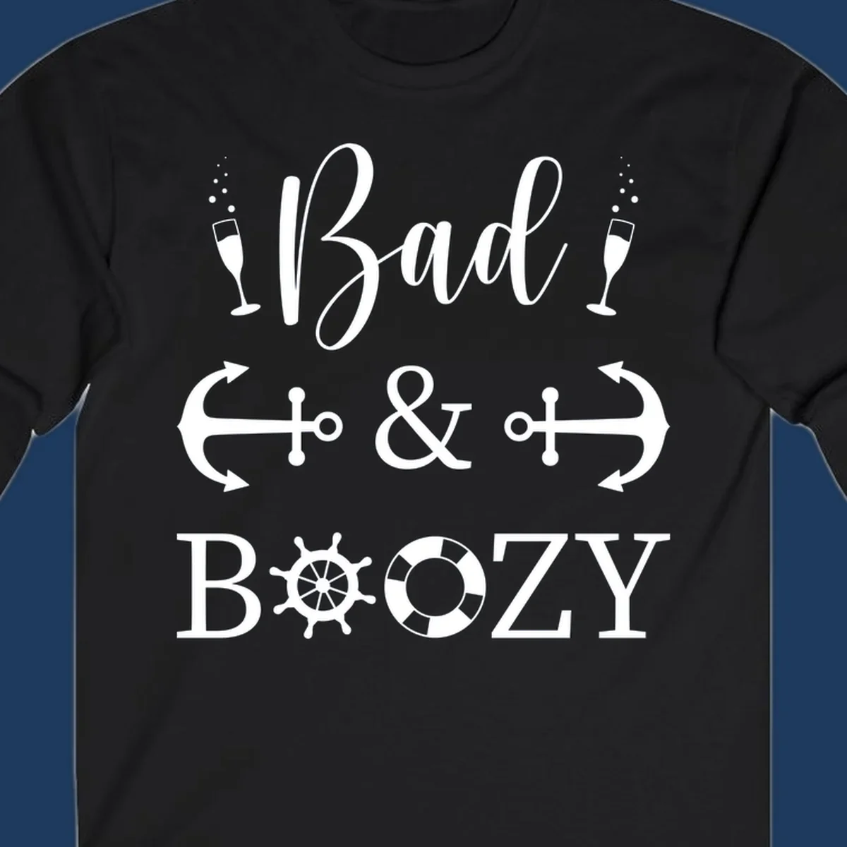 Bad and Bozy nautical cruise design with champagne flutes, ship anchors, arrows, ship wheel and life preserver on gray background