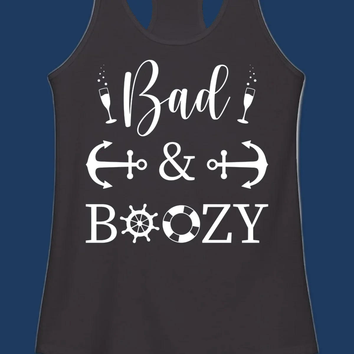 Bad and Bozy nautical cruise design with champagne flutes, ship anchors, arrows, ship wheel and life preserver on gray background