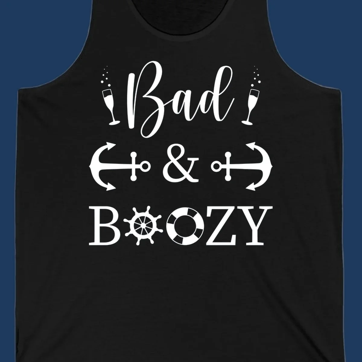 Bad and Bozy nautical cruise design with champagne flutes, ship anchors, arrows, ship wheel and life preserver on gray background