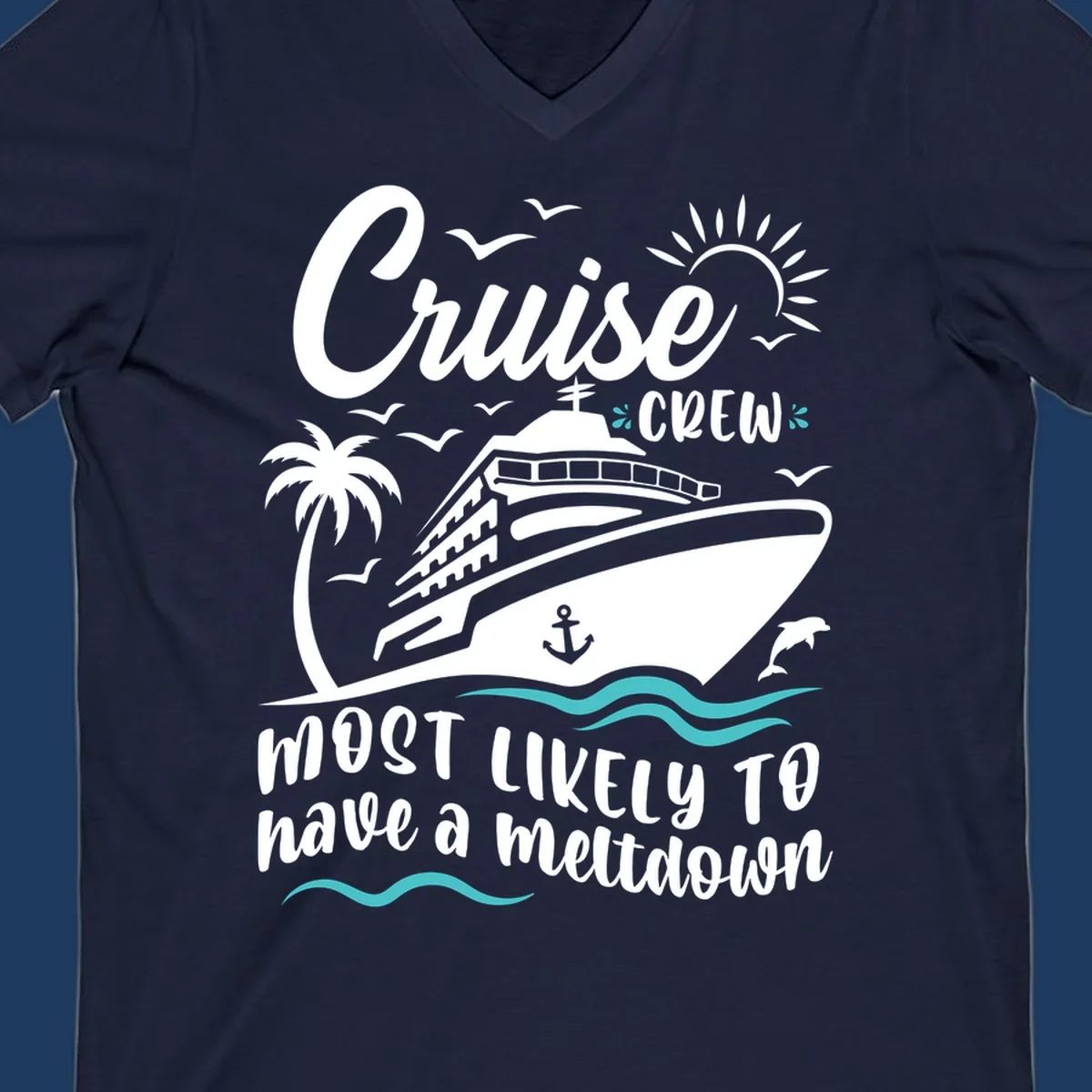 White cruise ship illustration with palm tree, sun, seagulls and ocean waves on gray background. Text reads 'Cruise CREW most likely to have a meltdown'