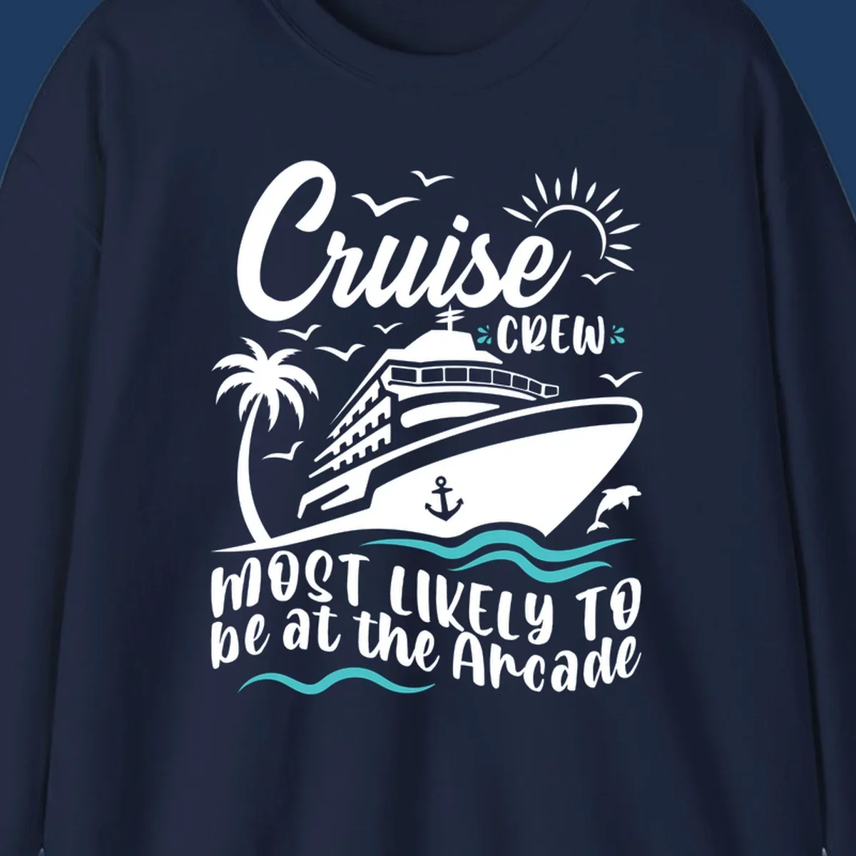 Cruise ship illustration with palm tree, sun, seagulls, and ocean waves; text reads 'Cruise Crew Most Likely To be at the Arcade'