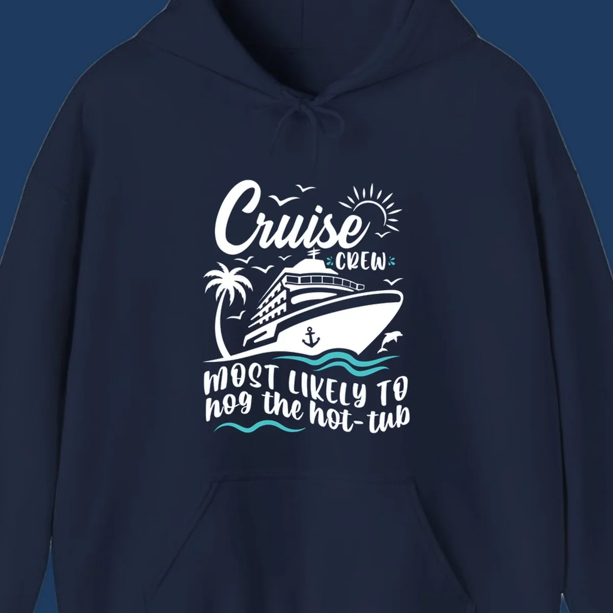Cruise ship with palm trees and ocean waves, text reads 'Cruise Crew Most Likely To hog the hot-tub' - cruise crew hot tub humor design