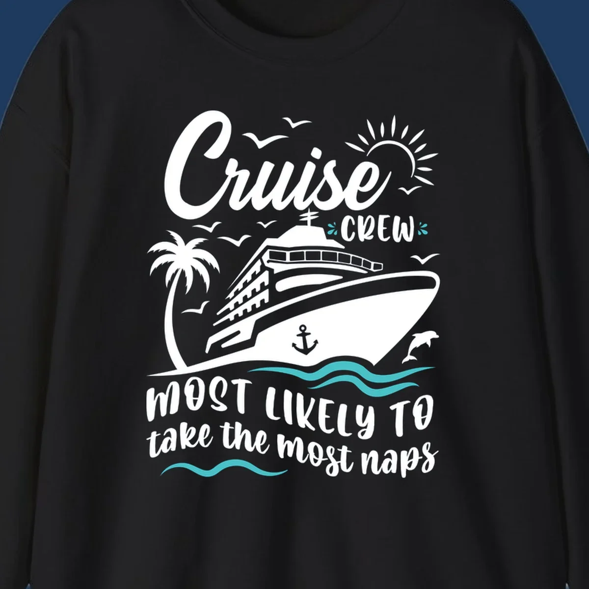 Cruise crew naps design: illustrated cruise ship with palm trees, sun, seagulls, dolphins, and anchor on gray background with white lettering