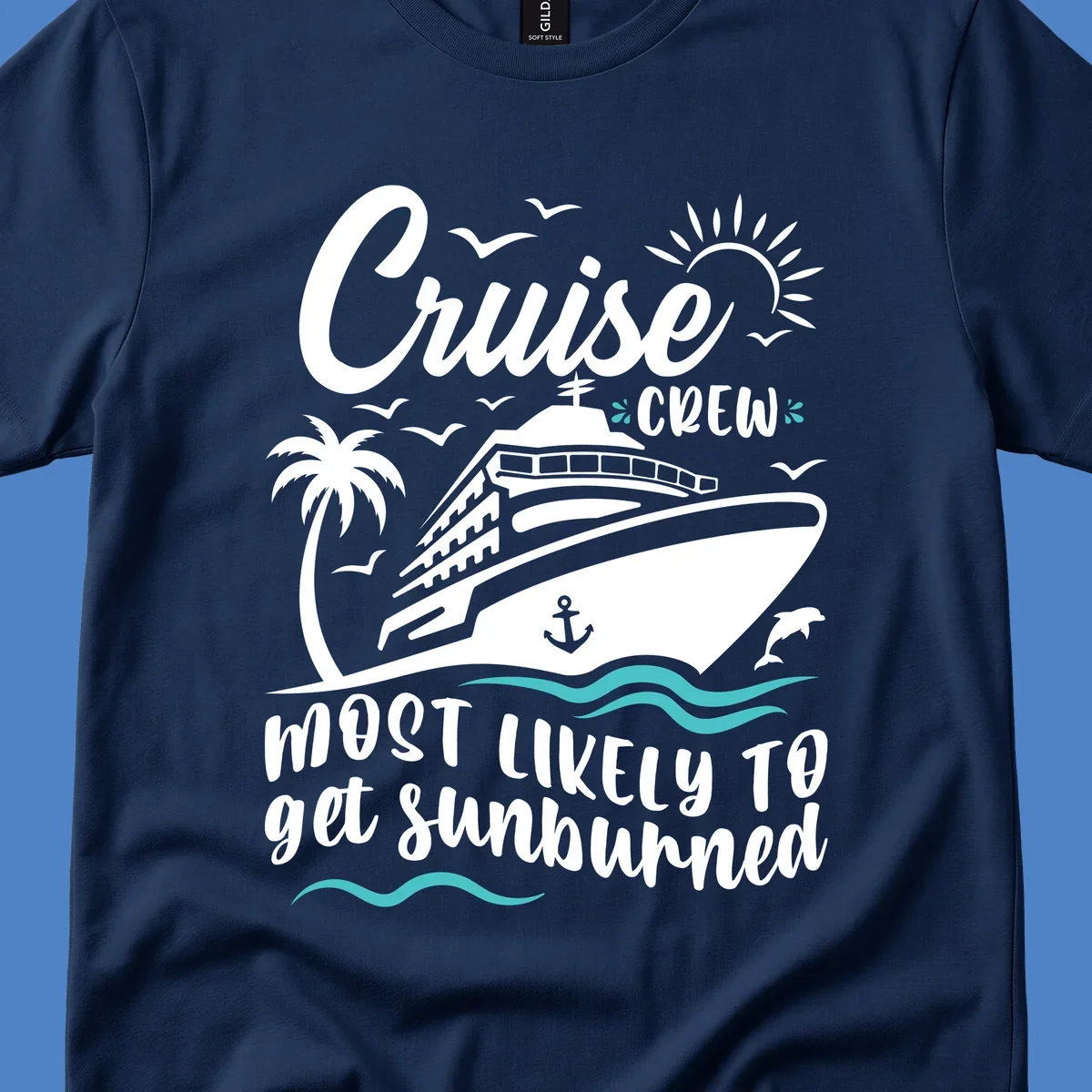Cruise ship sailing with palm trees, sun, and seagulls. Text reads 'Cruise Crew Most Likely To get Sunburned' in white lettering on gray background.