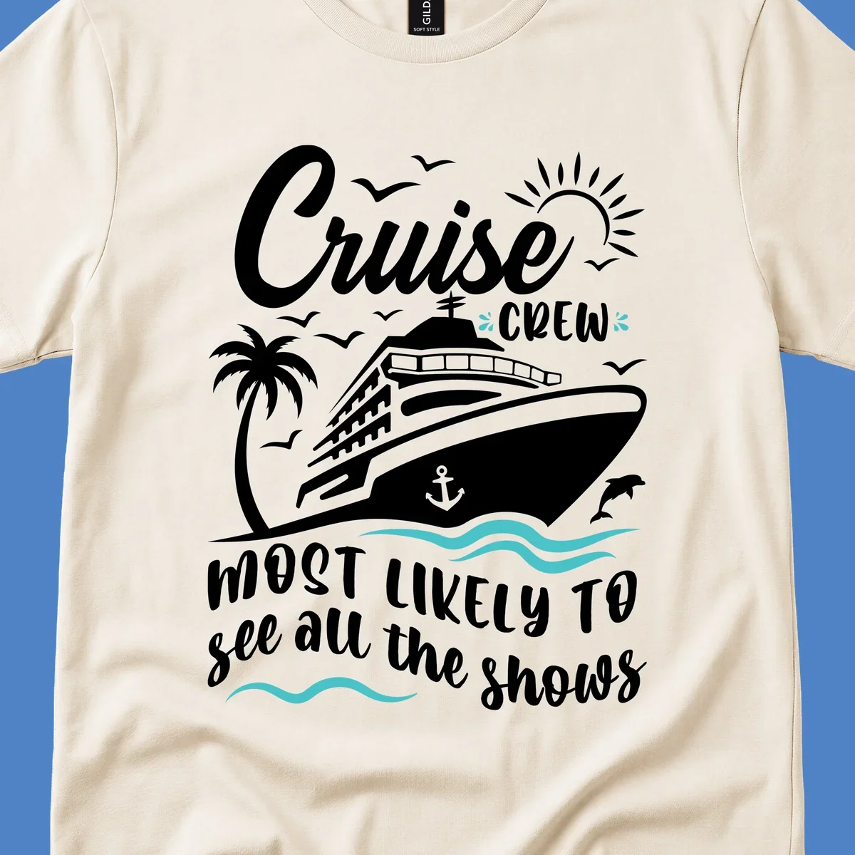 Cruise ship with palm trees, seagulls, and ocean waves. Text reads 'Cruise Crew Most Likely To See All The Shows' on gray background.
