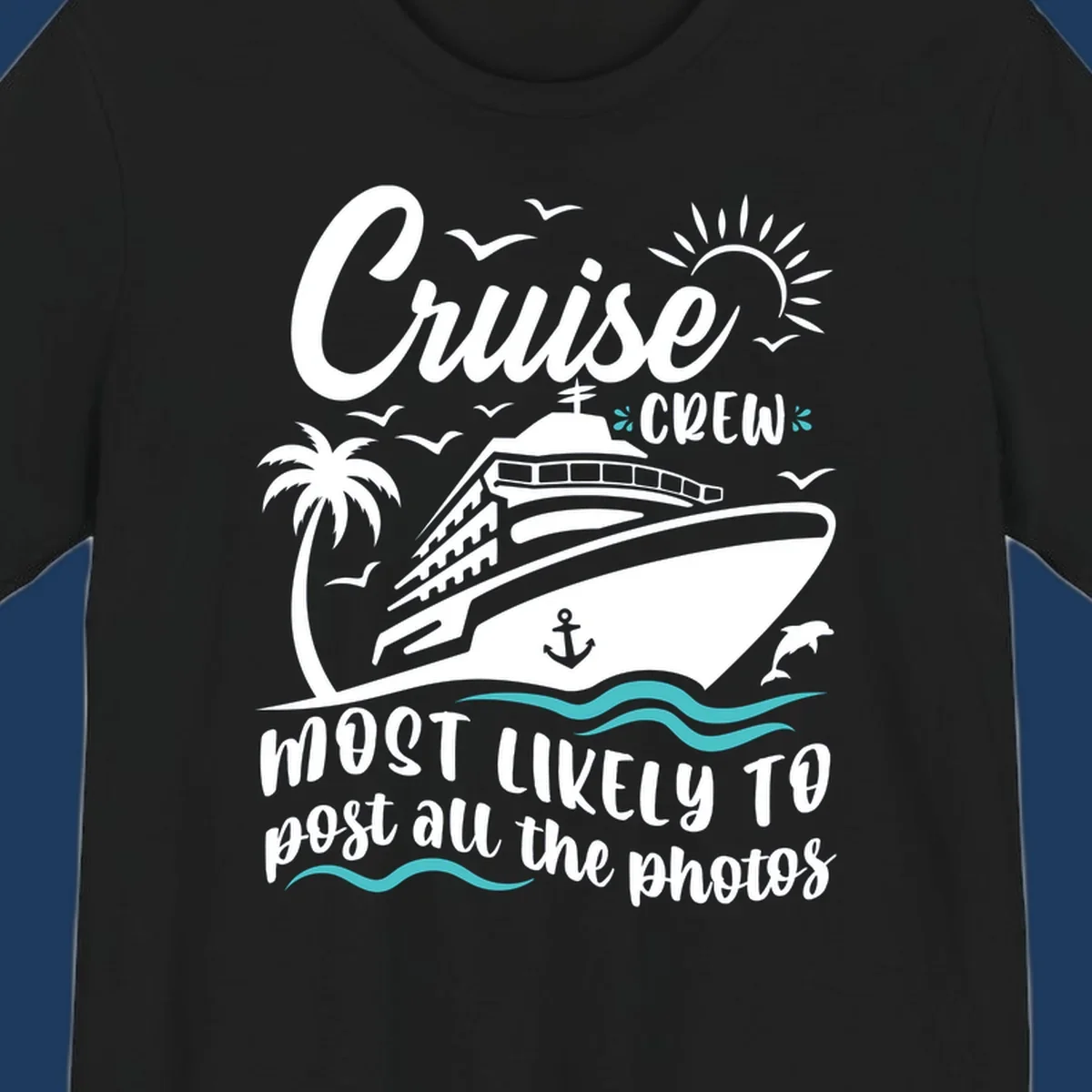 Cruise crew photo memories design featuring a ship, palm tree, sun, and text reading 'Cruise Crew Most Likely To Post All The Photos'