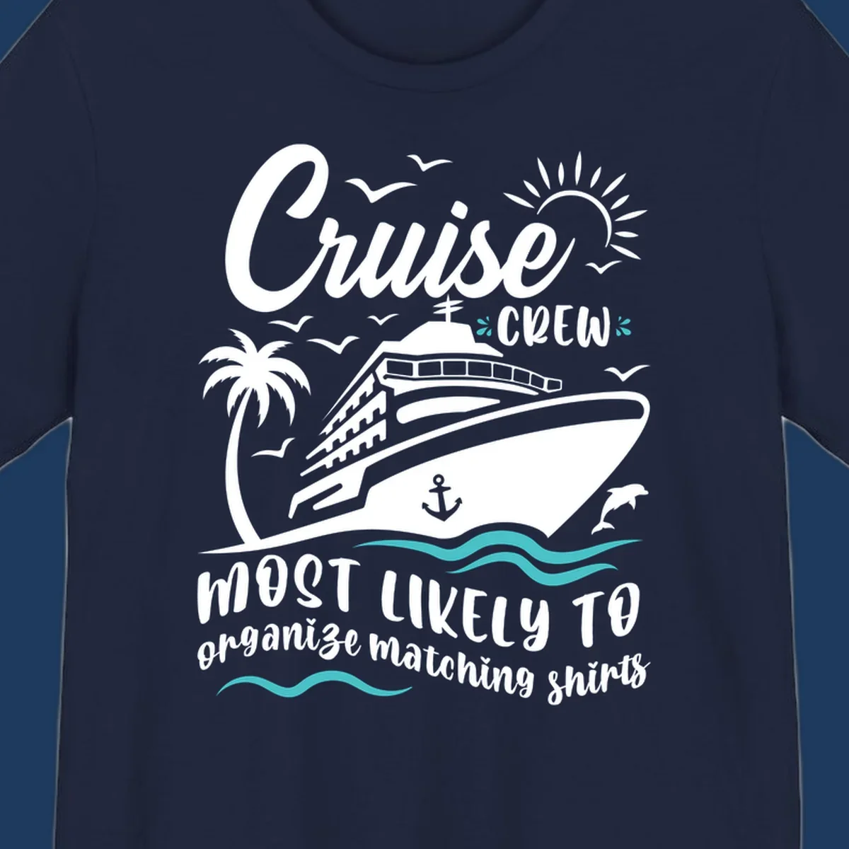 Cruise ship with palm tree and ocean waves illustration with text reading 'Cruise Crew most likely to organize matching shirts'