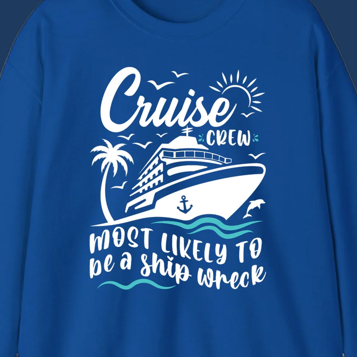 Humorous cruise ship illustration with text reading 'Cruise Crew most likely to be a ship wreck' surrounded by palm trees, seagulls, sun, and ocean waves
