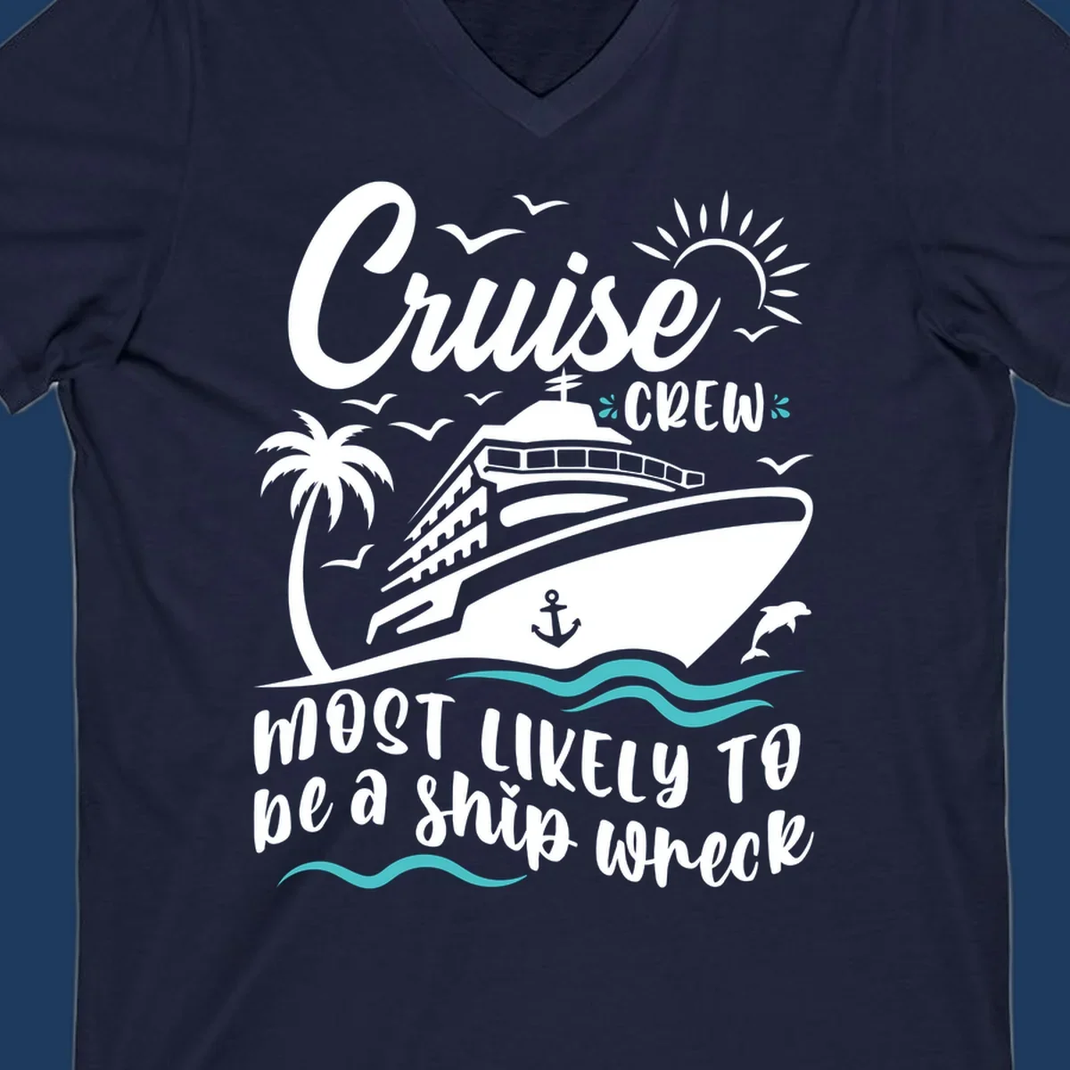 Humorous cruise ship illustration with text reading 'Cruise Crew most likely to be a ship wreck' surrounded by palm trees, seagulls, sun, and ocean waves