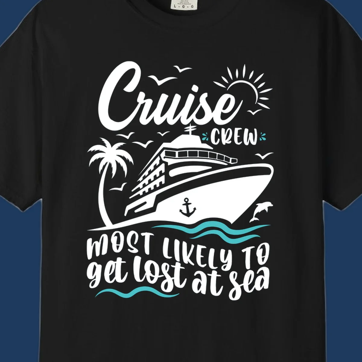 Cruise ship illustration with tropical elements and text reading 'Cruise CREW Most Likely To get lost at sea' for cruise crew lost at sea design