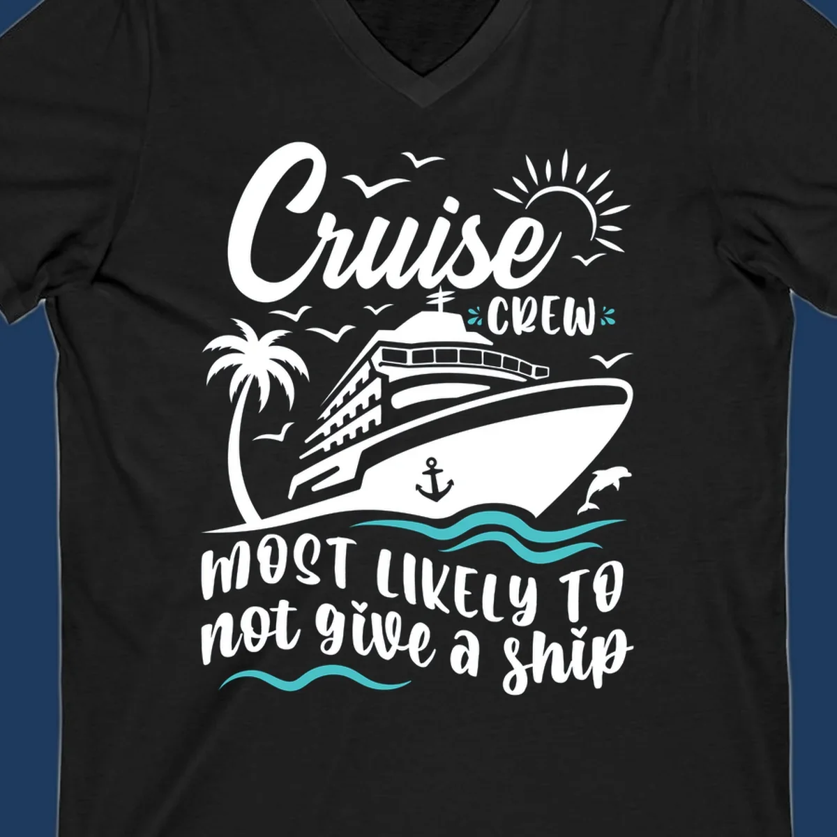 Illustration of a cruise ship with palm trees, seagulls, and ocean waves, featuring text 'Cruise CREW most likely to not give a ship'