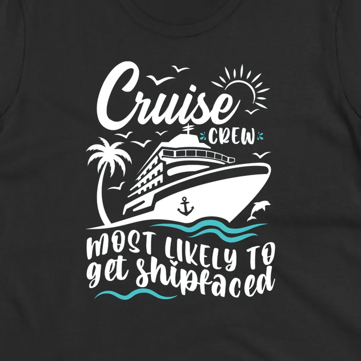 Cruise ship illustration with palm tree, ocean waves, seagulls and anchor. Text reads 'Cruise Crew most likely to get Shipfaced' in white lettering on gray background.
