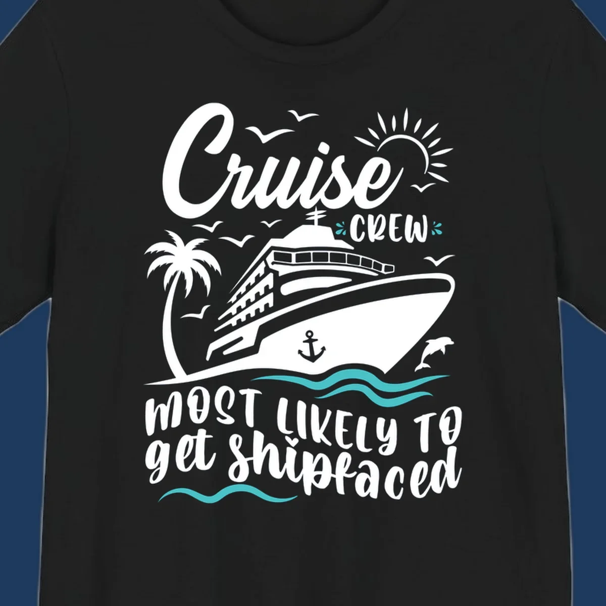 Cruise ship illustration with palm tree, ocean waves, seagulls and anchor. Text reads 'Cruise Crew most likely to get Shipfaced' in white lettering on gray background.