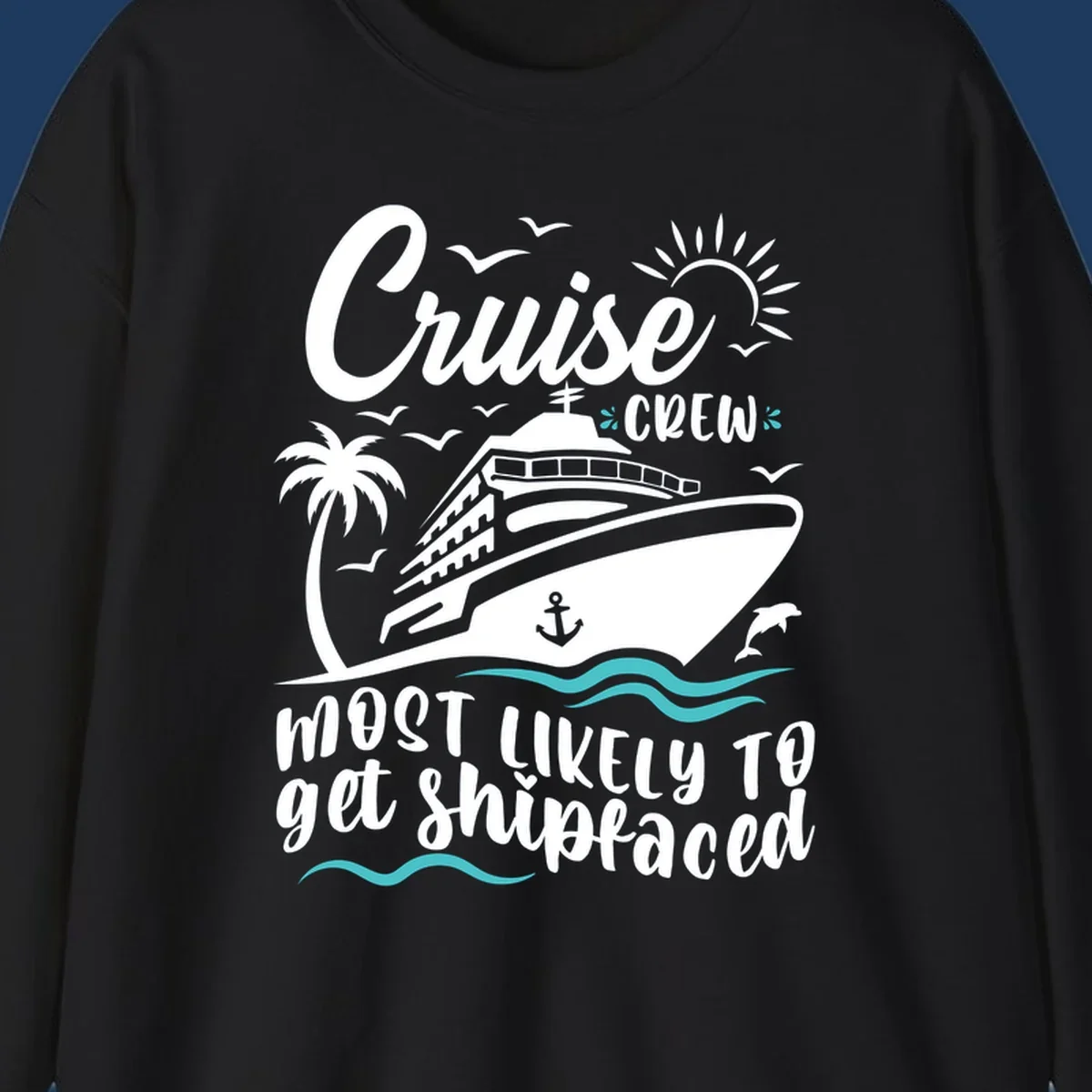 Cruise ship illustration with palm tree, ocean waves, seagulls and anchor. Text reads 'Cruise Crew most likely to get Shipfaced' in white lettering on gray background.