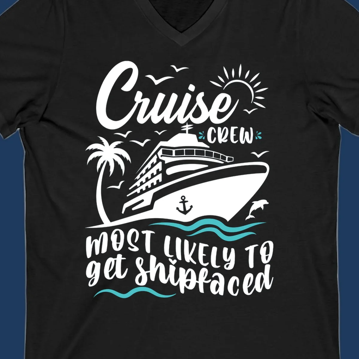 Cruise ship illustration with palm tree, ocean waves, seagulls and anchor. Text reads 'Cruise Crew most likely to get Shipfaced' in white lettering on gray background.