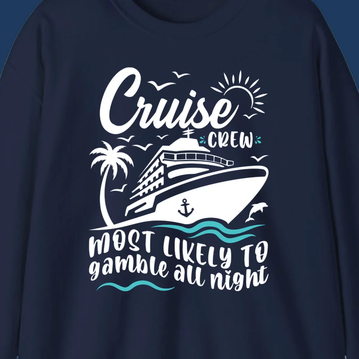 Cruise crew gamble all night design with ship, palm tree, anchor, seagulls, dolphin, and ocean waves on gray background