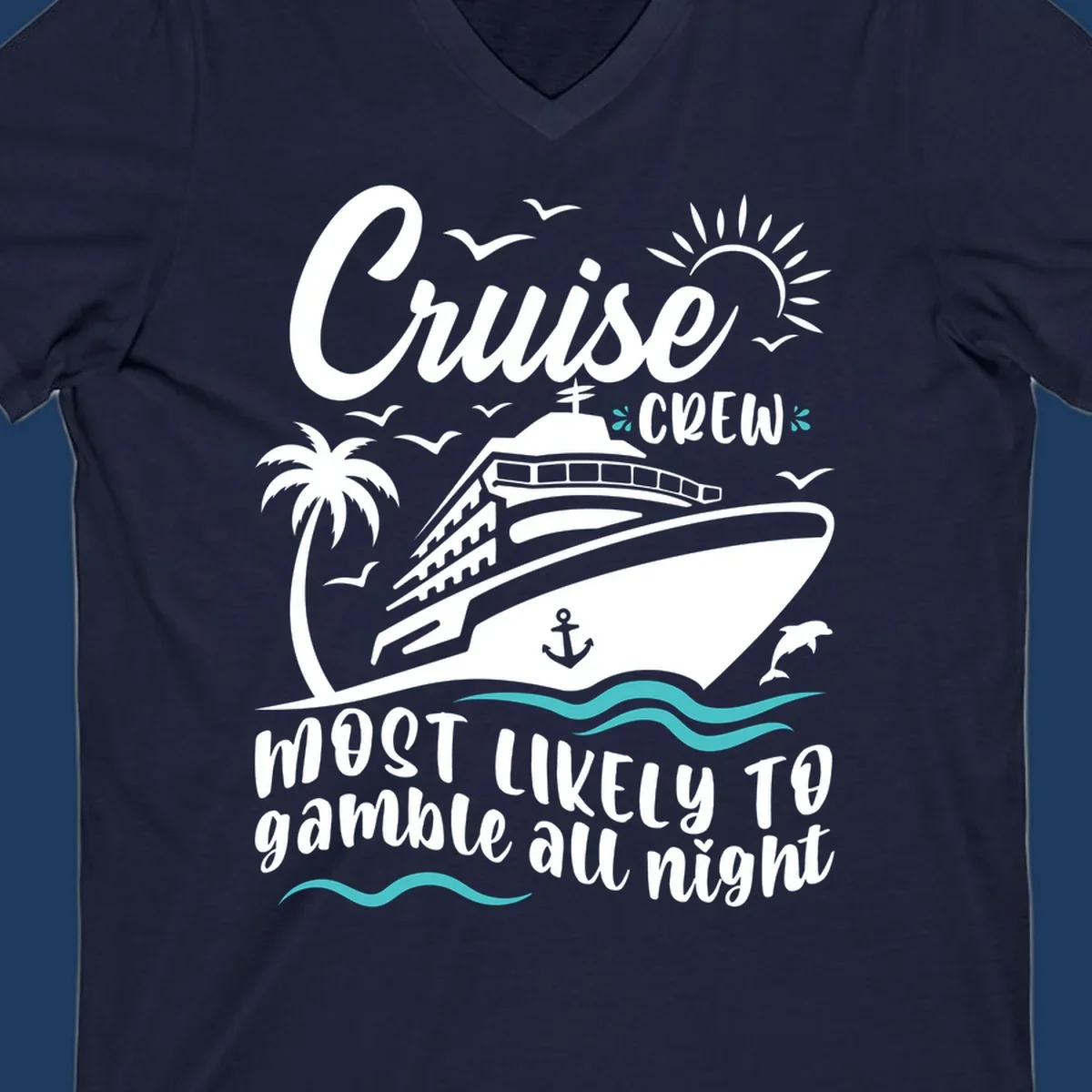 Cruise crew gamble all night design with ship, palm tree, anchor, seagulls, dolphin, and ocean waves on gray background