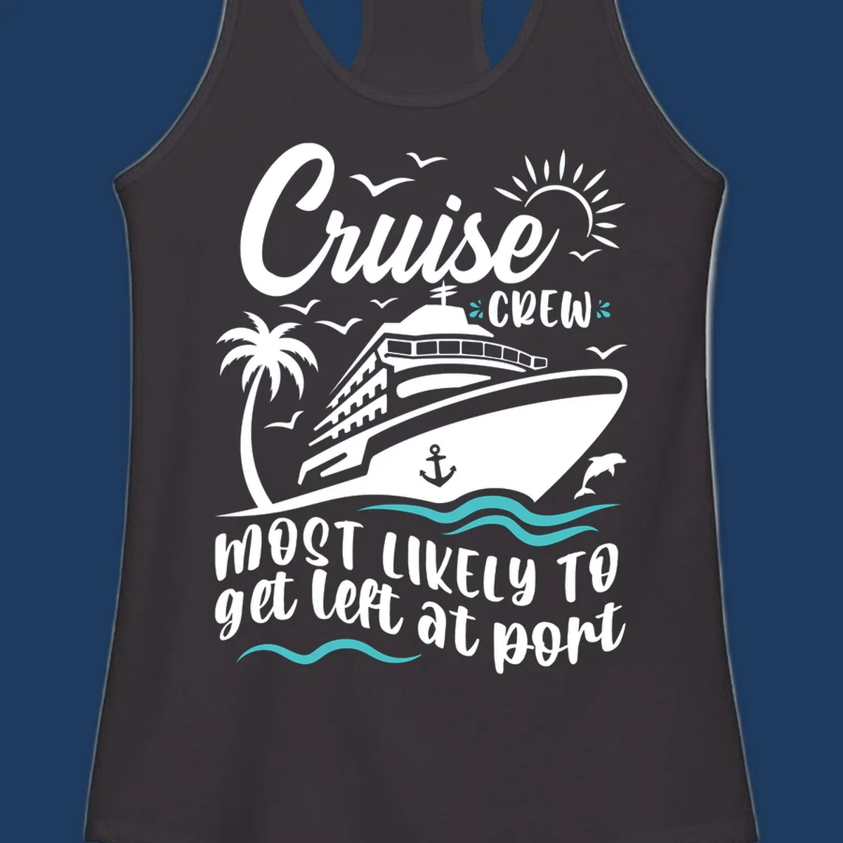 Cruise ship with palm tree, waves, seagulls, and sun illustration with text 'Cruise Crew most likely to get left at port'