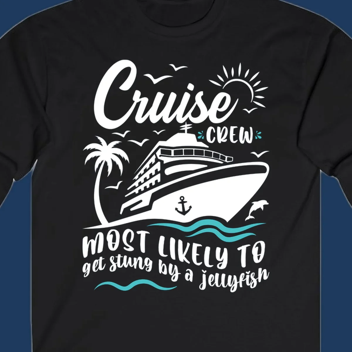 Cruise ship illustration with palm trees, sun, and waves, text reads 'Cruise Crew Most Likely To Get Stung By A Jellyfish'