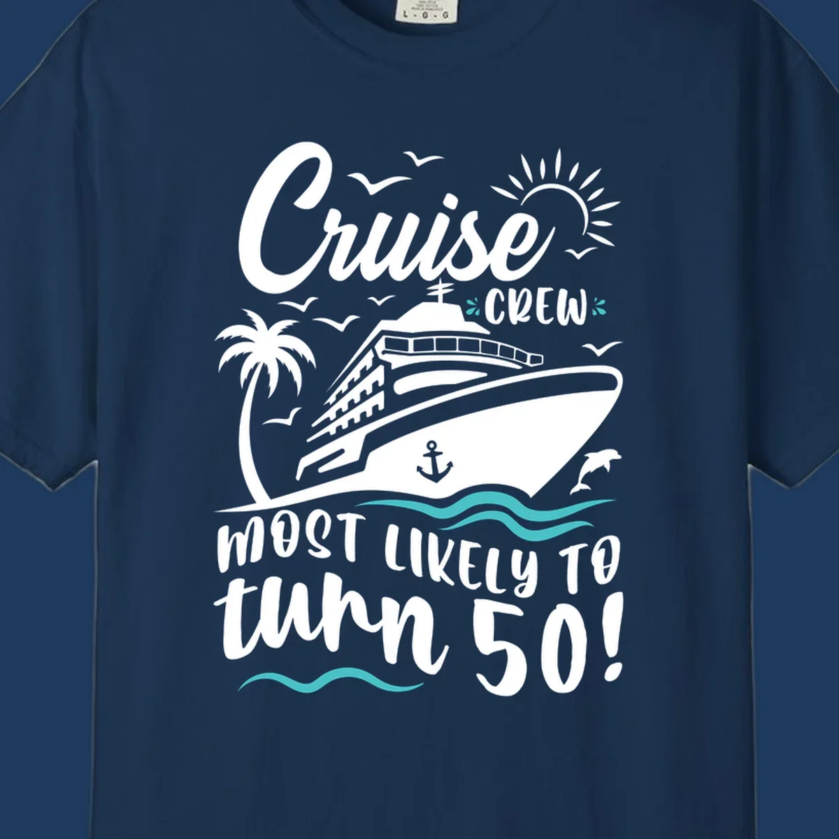 Cruise ship illustration with palm trees, seagulls, dolphins and waves. Text reads 'Cruise Crew Most Likely To turn 50' celebrating a 50th birthday cruise vacation.