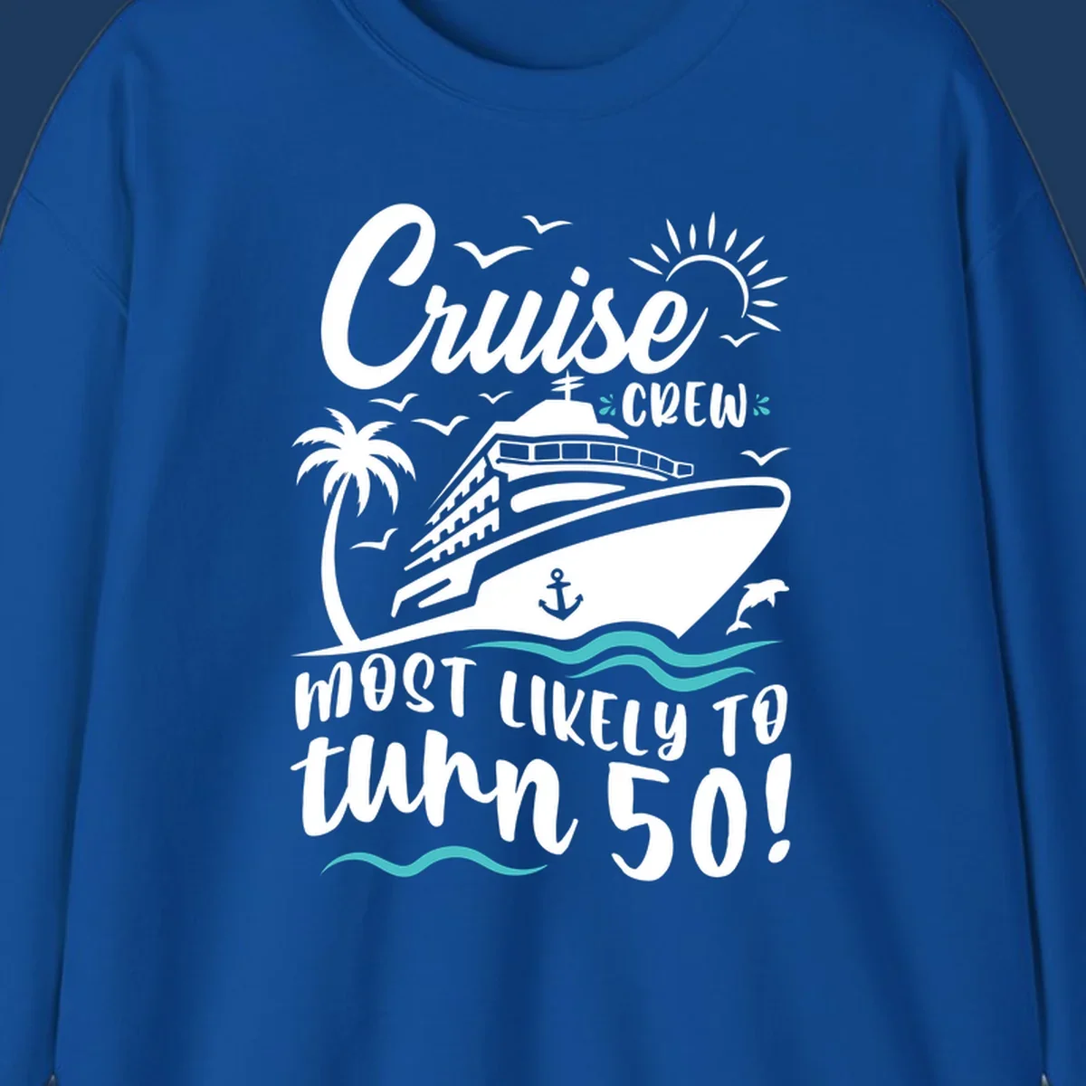 Cruise ship illustration with palm trees, seagulls, dolphins and waves. Text reads 'Cruise Crew Most Likely To turn 50' celebrating a 50th birthday cruise vacation.