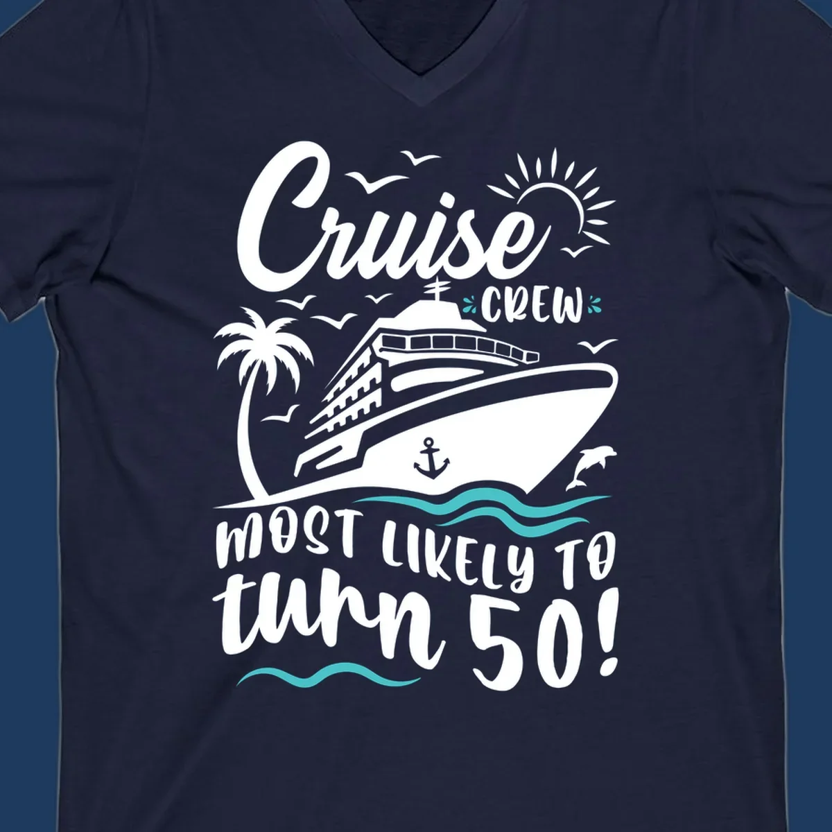 Cruise ship illustration with palm trees, seagulls, dolphins and waves. Text reads 'Cruise Crew Most Likely To turn 50' celebrating a 50th birthday cruise vacation.