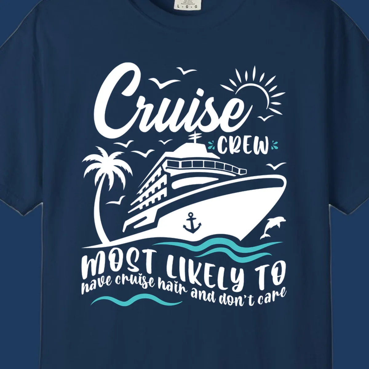 Cruise ship with palm trees, sun, and ocean waves. Text reads 'Cruise Crew most likely to have cruise hair and don't care'