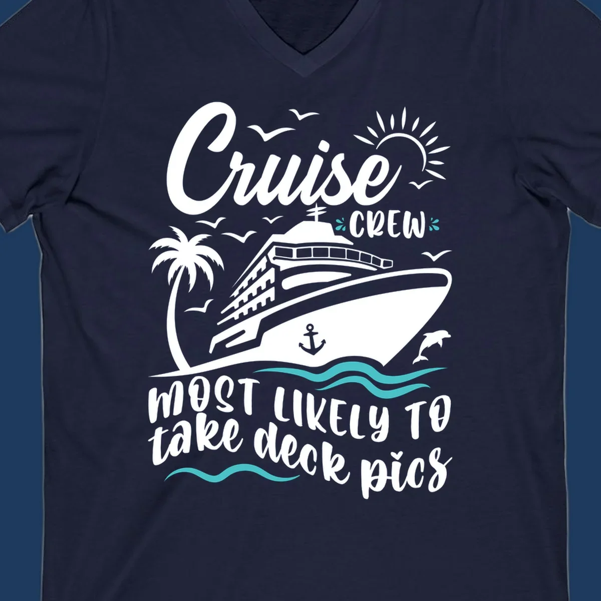 Cruise ship illustration with tropical elements and text reading 'Cruise Crew Most Likely To Take Deck Pics' - cruise crew deck pics design