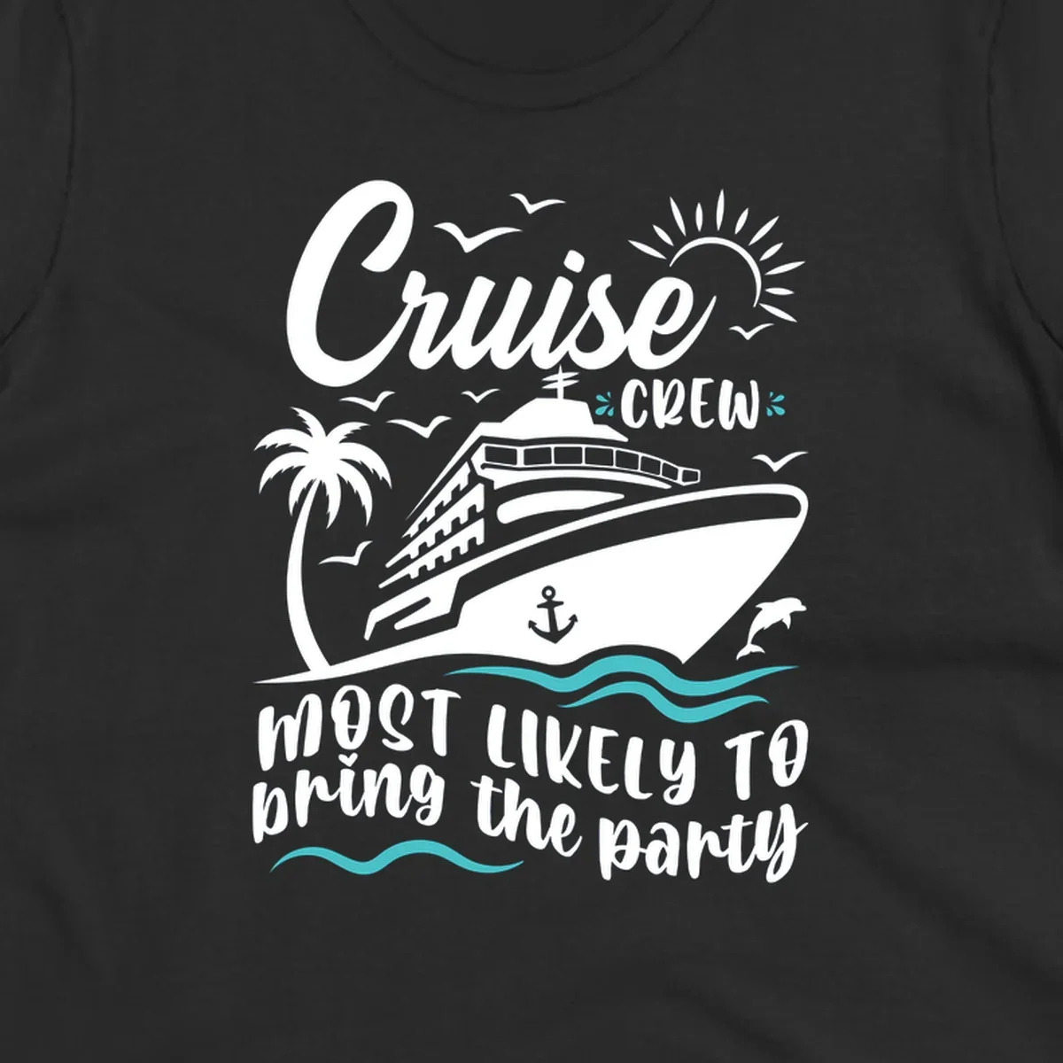 Cruise ship illustration with palm tree, sun, seagulls, dolphin and waves. Text reads 'Cruise Crew most likely to bring the party'