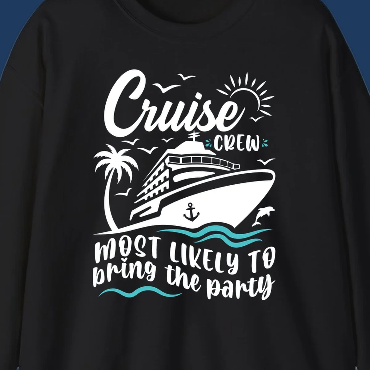 Cruise ship illustration with palm tree, sun, seagulls, dolphin and waves. Text reads 'Cruise Crew most likely to bring the party'