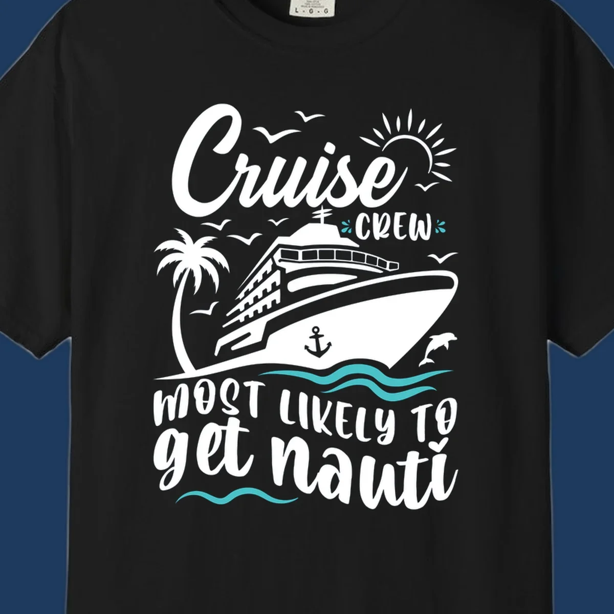 Nautical illustration of cruise ship with palm tree and waves, text reads 'Cruise Crew Most Likely To Get Nauati'