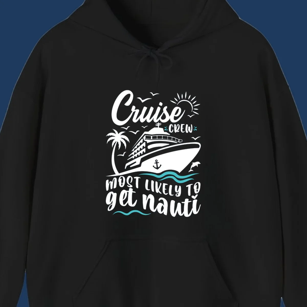 Nautical illustration of cruise ship with palm tree and waves, text reads 'Cruise Crew Most Likely To Get Nauati'