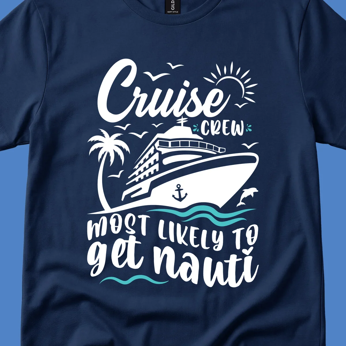 Nautical illustration of cruise ship with palm tree and waves, text reads 'Cruise Crew Most Likely To Get Nauati'