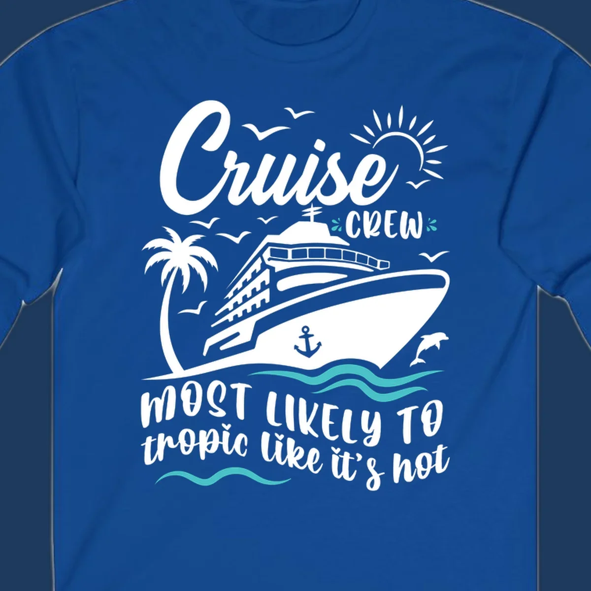 Cruise crew tropical design with ship, palm tree, sun, seagulls, dolphins, waves, and playful text on gray background