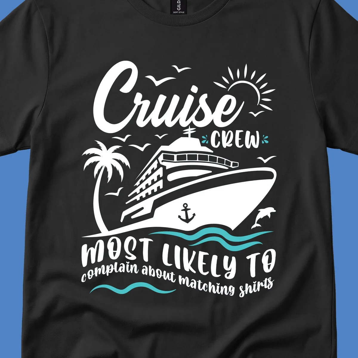 Cruise crew matching shirts design with ship, palm tree, ocean waves, and humorous text about complaining