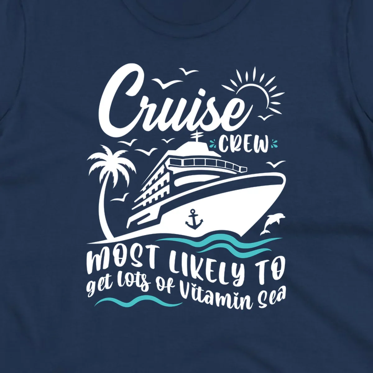 Cruise ship with palm tree, sun, seagulls and waves; text reads 'Cruise CREW most likely to get lots of vitamin sea'