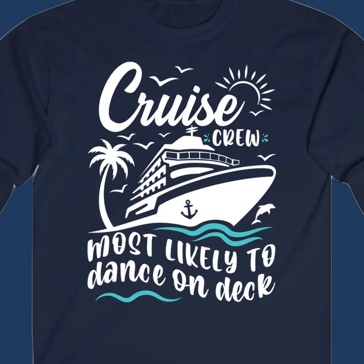 Cruise ship illustration with palm trees, sun, and seagulls. Text reads 'Cruise Crew most likely to dance on deck' in white and teal on gray background.